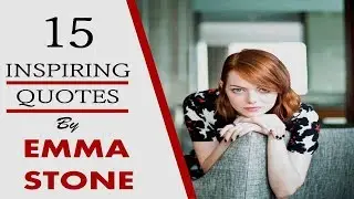 EMMA STONE Quotes On Life - Life Quotes