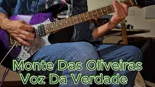 Monte Das Oliveiras - Voz Da Verdade - Solo de Guitarra