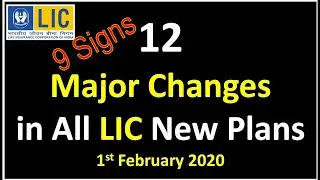 What are the 12 Major Changes of LIC  in All New Plans from 1st February 2020