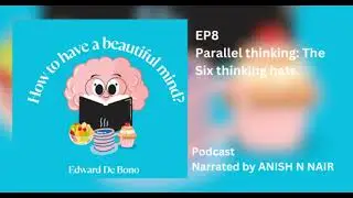 EP8: Parallel thinking, The 6 thinking hats. #podcast #relationship #family #corporate #mindfulness