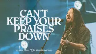 Can't Keep Your Praises Down feat. Aaron Lucas