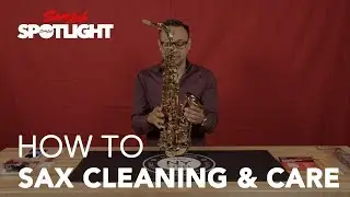 How to Sax Cleaning & Care | with D'Addario