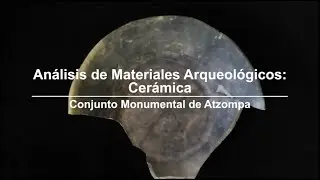 Cerámica Parte 1 | Rituales, poder y tradición en la Arqueología de Atzompa