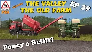 Let's Play Farming Simulator 17 PS4, The Valley The Old Farm, Ep 39 (Fancy a Refill?)