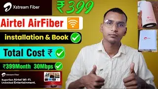 Airtel AirFiber 🛜  ₹499 PLAN Installation & Booking Process 🌟 | Total Cost ₹ | 30Mbps Speed Test
