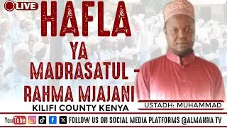 #LIVE 🔴 HAFLA YA MADRASATUL RAHMA AL ISLAMIYYAH MJAJANI KILI COUNTY KENYA 1447H 2025