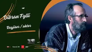 Dibran Dibran Fylli regjisor:aktor