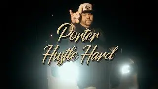 Porter - Hustle Hard | Shot By Dream It Creations
