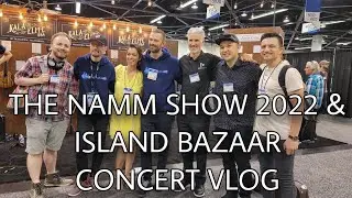 The NAMM Show 2022 & Island Bazaar Concert VLOG! - Kris Fuchigami
