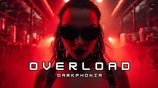 OVERLOAD &mdash; Hard Techno | Deep Hypnotic Electronic| DARKPHONIA