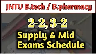 JNTU B.tech / B.Pharmacy 2-2, 3-2 Supply & Mid Exams time table