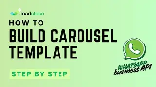 Build a Carousel Template | WhatsApp Business CRM by LeadClose