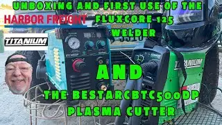 Unboxing and Using the Titanium Fluxcore 125 Welder and the bestarc BTC500DP Plasma Cutter