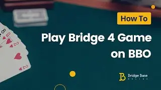 How to Play Bridge 4 Game | Bridge Base Online Tutorial