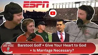 Barstool Golf Invitational + Giving Your Heart to God + Is Marriage Necessary? | Just B’Cuz Podcast