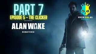 Episode 5 - The Clicker - Alan Wake