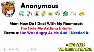 Mom How Do I Deal With My Roommate She StoIe My Asthma Inhaler Because She Was Angry At Me | REDDIT