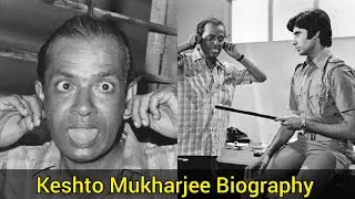 Keshto Mukharjee Biography #bollywood #facts