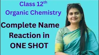 Most important   all named reaction in one shot | Class 12th Chemistry | Organic Chemistry |