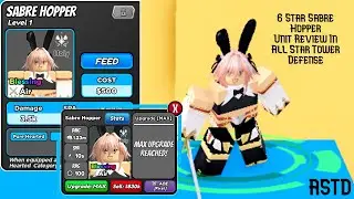 (BLUE GEM UNIT) NEW 6 STAR SABRE HOPPER / ASTOLFO UNIT REVIEW IN (All Star Tower Defense)