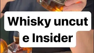 Whisky uncut e Insider