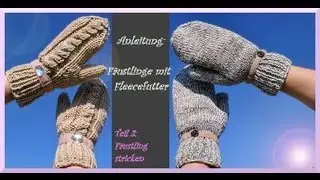 Handschuhe stricken - Teil 2 : Fäustling stricken
