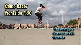Cómo hacer frontside 180 en skate