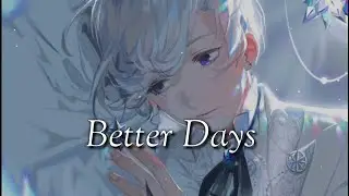 『Nightcore』&rarr; Better Days - OneRepublic (lyrics)