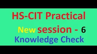 Knowledge check SESSION 6  HS-CIT Practical #era #hkcl #mscit #bscit #rscit #mkcl #rkcl #computer