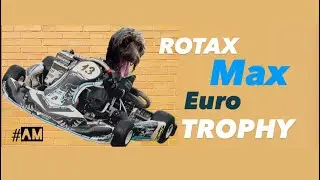 S3 EP2 | Rotax MAX Euro Trophy