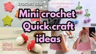 Mini Quick crochet (craft idea Edition)🎀💫#patternroundup 