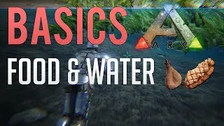 Еда и вода &mdash; Ark Survival Evolved Basics 3