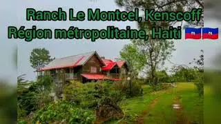 Ranch Le Montcel, KenscoffR&eacute;gion m&eacute;tropolitaine, Haiti 🇭🇹🇭🇹