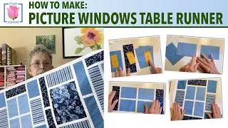 ✿ How to Make It: Picture Windows Table Runner ✿ Pattern 599 Tulip Square ✿ Quilting Sewing Tutorial
