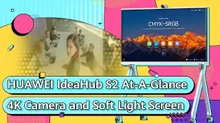 HUAWEI IdeaHub S2 At-A-Glance 4K Camera and Soft Light Screen