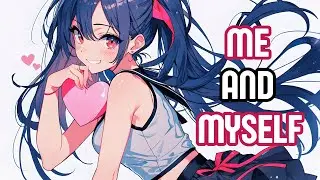 「Nightcore」Me And Myself - by Aiyun (Lyric Video)