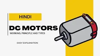 DC Motors Working Principle | Construction | Types and its Applications