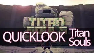 Titan Souls (PS4) - Quicklook