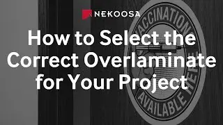 How to Select the Correct Overlaminate for Your Project