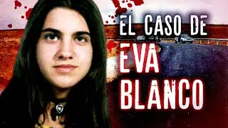 El Caso de EVA BLANCO
