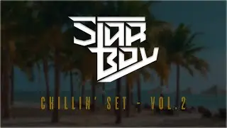 Chillin' Set - Vol.2 | Flux Zone, Eli & Fur, Lane 8, Lastlings, Enkode, Curbi, Kaskade, Gorgon City