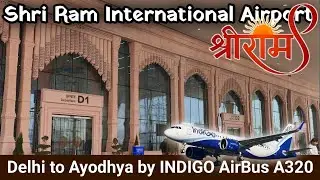 Delhi to Ayodhya Flight Journey by IndiGo A320 | Maharishi Valmiki International Airport Ayodhya