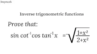 prove that: sin cot^-1 cos tan^-1 (x) ={(1+x&sup2;)/(2+x&sup2;)}^(&frac12;) |inverse trigonometric functions