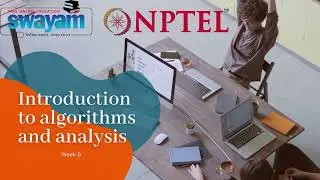 Introduction to algorithms and analysis Week-5