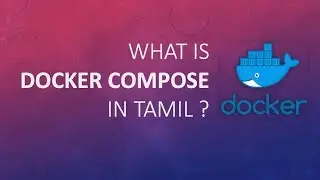 What is Docker Compose in Tamil ? | Docker for Beginners
