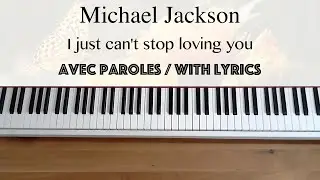 Michael Jackson - I just can't stop loving you (with lyrics / avec paroles) - Piano