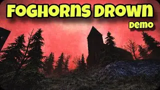 THIS GAME MADE THE SHORE FEEL HOSTILE - Foghorns Drown Demo
