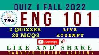 ENG101 Quiz No. 1 Fall 2022 Live Attempt by  Tanveer Online Academy  || ENG101 Quiz 1 Fall 2022