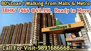 Supertech Eco Village 2 ! Ready to Move ! Noida ! Noida Extension ! Call For Visit 9891686668 !