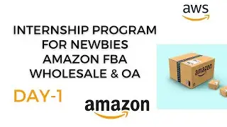Amazon FBA Wholesale and Online Arbitrage | Internship program Session Day-1